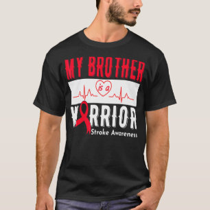 My Brother Is A Warrior Stroke Awareness Stroke Su T-Shirt