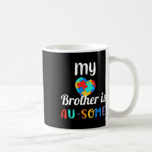 My Brother Is Au-some Autism Awareness Coffee Mug