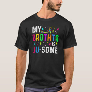 My Brother Is Au Some Autism Awareness Puzzle Piec T-Shirt