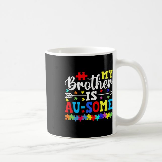 My Brother Is Au Some Autism Awareness Siblings  Coffee Mug (Right)