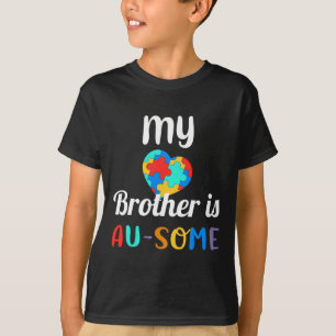 My Brother Is Au-some Autism Awareness  T-Shirt
