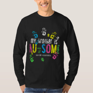 My Brother Is Au Some  Autism Awareness T-Shirt