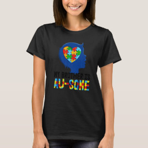 My Brother Is Au Some Autism  Kids Autism Awarenes T-Shirt
