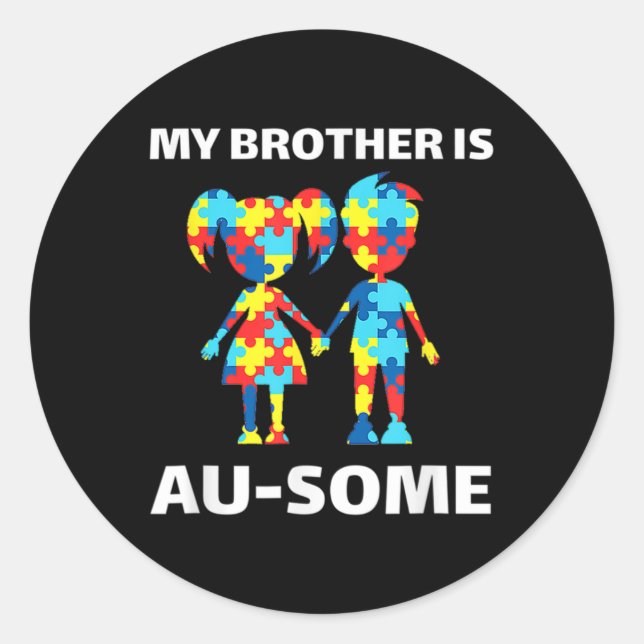 My Brother Is Awesome Autism Awareness Siblings Au Classic Round Sticker (Front)
