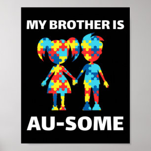 My Brother Is Awesome Autism Awareness Siblings Au Poster