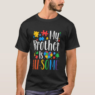 My Brother Is Awesome Autism Awareness Sister Auti T-Shirt