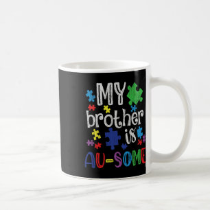 My Brother Is Awesome Sister Autistic Kids Autism Coffee Mug
