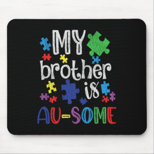 My Brother Is Awesome Sister Autistic Kids Autism Mouse Pad