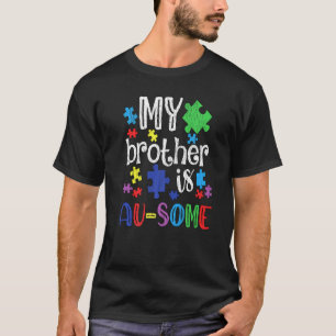 My Brother Is Awesome Sister Autistic Kids Autism T-Shirt