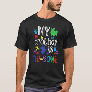 My Brother Is Awesome Sister Autistic Kids Autism T-Shirt