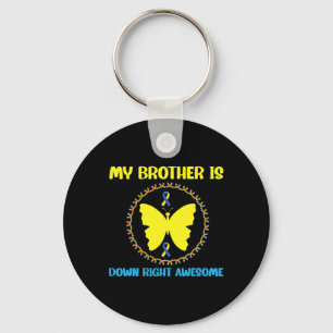My Brother Is Down Right Awesome Down Syndrome Awa Keychain