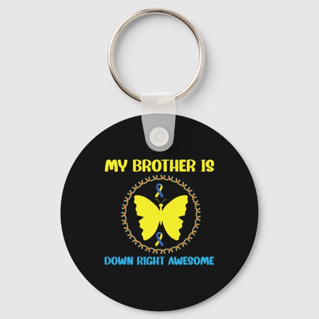 My Brother Is Down Right Awesome Down Syndrome Awa Keychain (Front)
