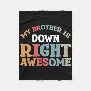 My Brother Is Down Right Awesome  Fleece Blanket