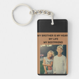 MY BROTHER IS MY HEART MY LIFE MY BESTFRIEND KEYCHAIN