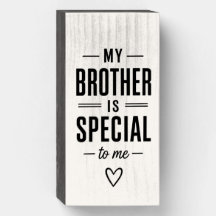 My Brother Is Special Wood Box Sign