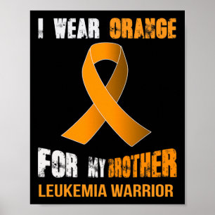 MY BROTHER - MY LEUKEMIA WARRIOR POSTER