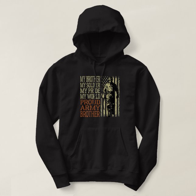 My Brother My Soldier My Pride My World Proud Army Hoodie (Design Front)