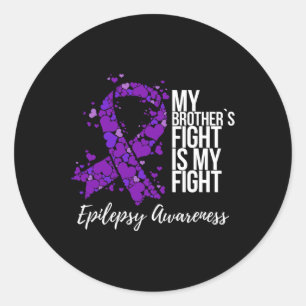 My Brother’s Fight Is My Fight Epilepsy Awareness Classic Round Sticker