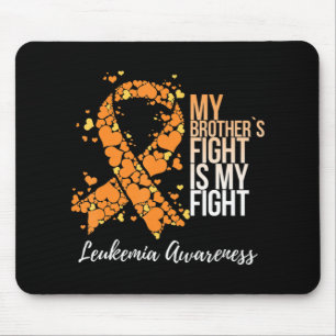 My Brother’s Fight Is My Fight Leukaemia Awareness Mouse Pad