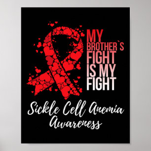 My Brother’s Fight Is My Fight Sickle Cell Anemia  Poster