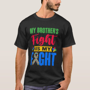 My Brother's Fight Is My Fight Autism Awareness Da T-Shirt