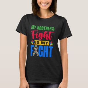 My Brother's Fight Is My Fight Autism Awareness Da T-Shirt