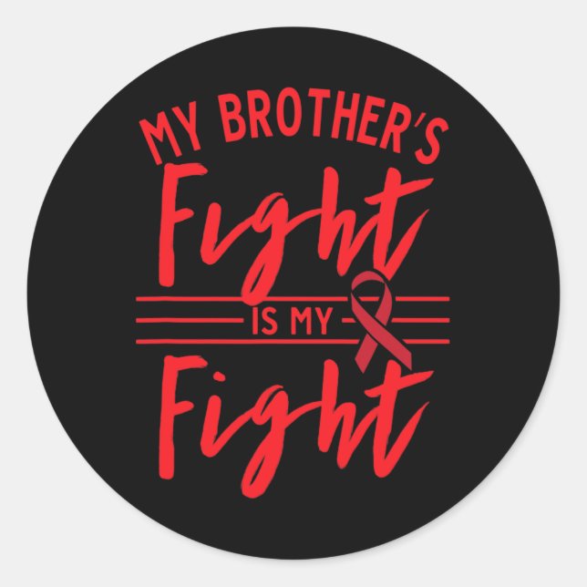 My Brother's Fight is My Fight Blood Cancer Awaren Classic Round Sticker (Front)