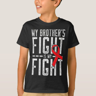 My Brother's Fight is My Fight Blood Cancer Awaren T-Shirt