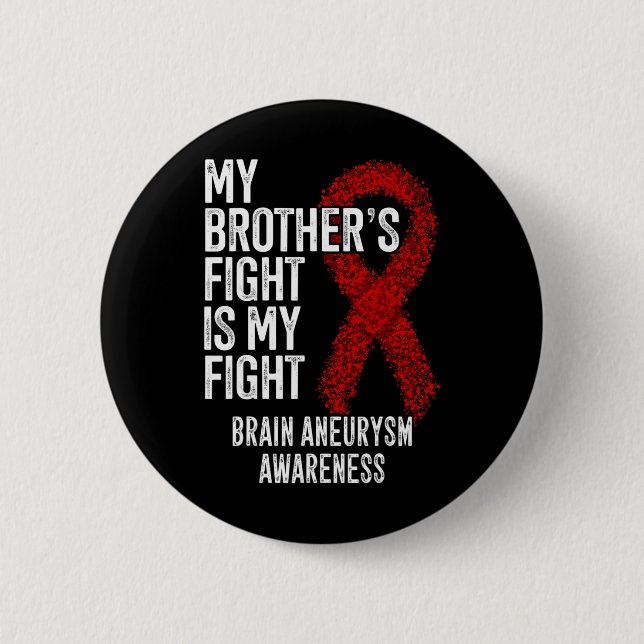 My Brother's Fight Is My Fight Brain Aneurysm Awar 2 Inch Round Button (Front)