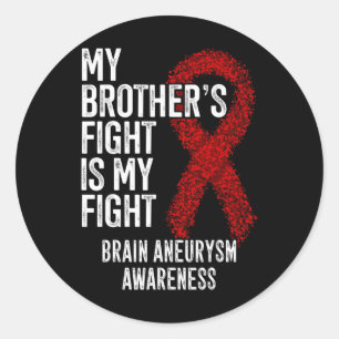 My Brother's Fight Is My Fight Brain Aneurysm Awar Classic Round Sticker