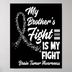 My Brothers Fight Is My Fight Brain Tumour Poster