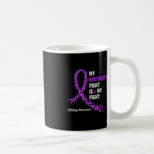 My Brother's fight is my fight epilepsy awareness Coffee Mug