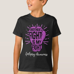 My Brothers Fight Is My Fight Epilepsy awareness  T-Shirt