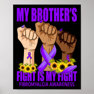 My Brother's Fight Is My Fight Fibromyalgia Awaren Poster