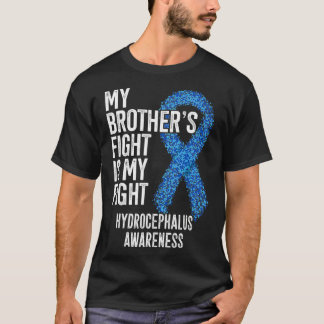 My Brother's Fight Is My Fight Hydrocephalus Aware T-Shirt