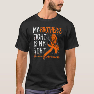 My Brother's Fight Is My Fight Leukemia Awareness T-Shirt