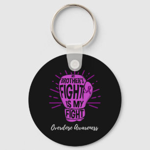My Brothers Fight Is My Fight Overdose Awareness  Keychain