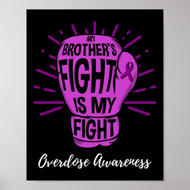 My Brothers Fight Is My Fight Overdose Awareness  Poster (Front)