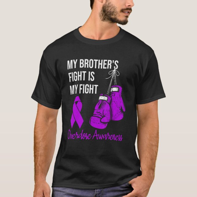 My Brother's Fight Is My Fight Overdose Awareness T-Shirt (Front)