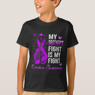 My Brother's Fight Is My Fight Overdose Awareness  T-Shirt