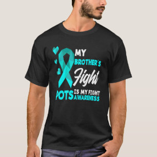 My Brother's Fight Is My Fight Pots Syndrome Aware T-Shirt