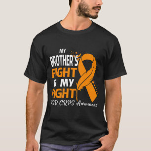 My Brother's Fight Is My Fight Rsd Crps Awareness T-Shirt