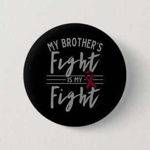 My Brother's Fight is My Fight Sickle Cell Anemia  2 Inch Round Button