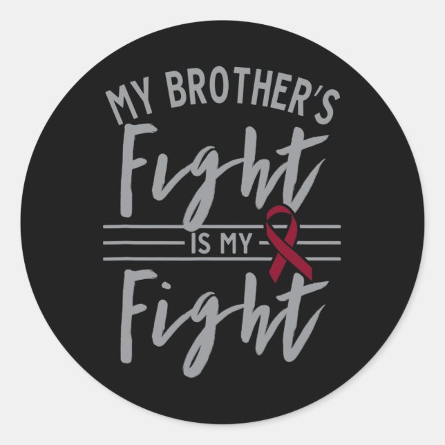 My Brother's Fight is My Fight Sickle Cell Anemia  Classic Round Sticker (Front)
