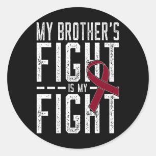 My Brother's Fight is My Fight Sickle Cell Anemia Classic Round Sticker