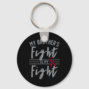 My Brother's Fight is My Fight Sickle Cell Anemia Keychain