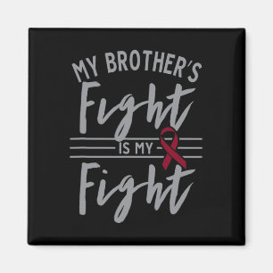 My Brother's Fight is My Fight Sickle Cell Anemia  Magnet