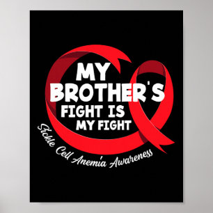 My Brother's Fight Is My Fight Sickle Cell Anemia  Poster