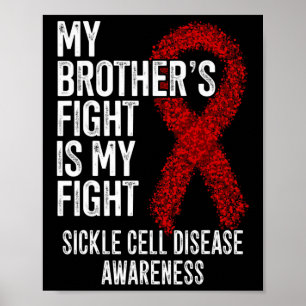 My Brother's Fight Is My Fight Sickle Cell Disease Poster