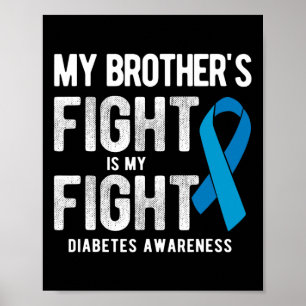 My Brother's Fight My Fight Diabetes Awareness  Poster